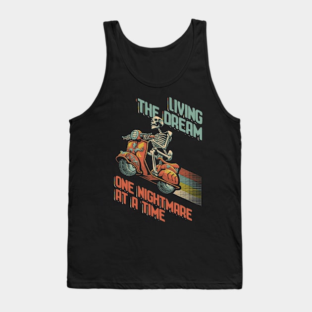 Living the Dream, One nightmare at a time. Tank Top by Lima's